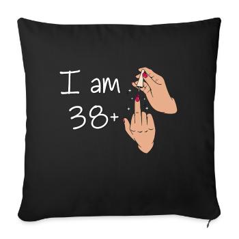 Ich bin 38 + 1 Mittelfinger Hemd Ich bin 38 plus, - Sofakissenbezug 45 x 45 cm - Schwarz - Vorne