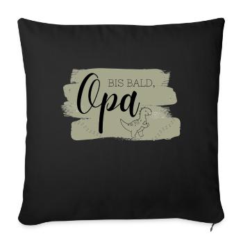 Bis bald, Opa Aufdruck, Dino, Olivgrün - Sofakissenbezug 45 x 45 cm - Schwarz - Vorne