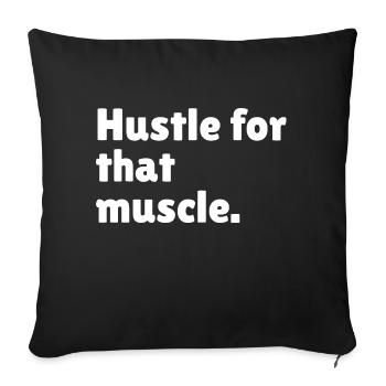 Hustle for that muscle - Sofa pillowcase 17,3'' x 17,3'' (45 x 45 cm) - black - Front