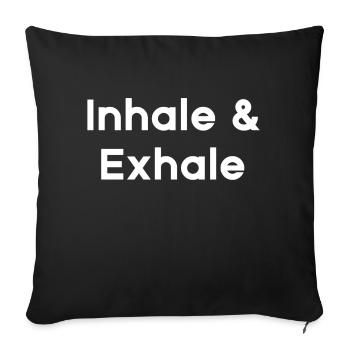 Funny Sayings Inhale & Exhale - Sofa pillowcase 17,3'' x 17,3'' (45 x 45 cm) - black - Front