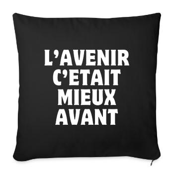 c'était mieux avant, sénior, réalité - Housse de coussin décorative 45 x 45 cm - noir - Devant