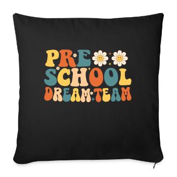 Preschool Dream Team - Sofa pillowcase 17,3'' x 17,3'' (45 x 45 cm) - black - Front