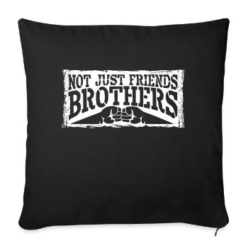 Not just Friends Brothers Matching Family Friend - Sofa pillowcase 17,3'' x 17,3'' (45 x 45 cm) - black - Front