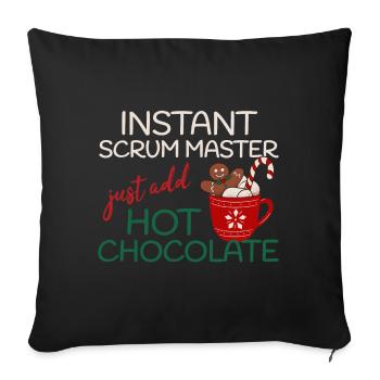 Instant Scrum Master add Hot Chocolate Weihnachten - Sofakissenbezug 45 x 45 cm - Schwarz - Vorne