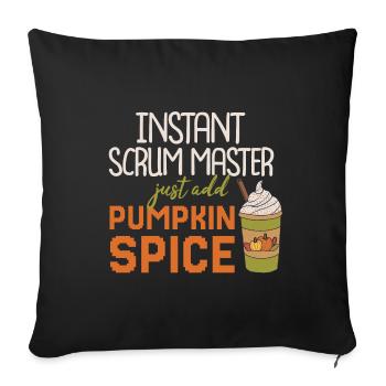 Instant Scrum Master add Pumpkin Spice - Sofa pillowcase 17,3'' x 17,3'' (45 x 45 cm) - black - Front
