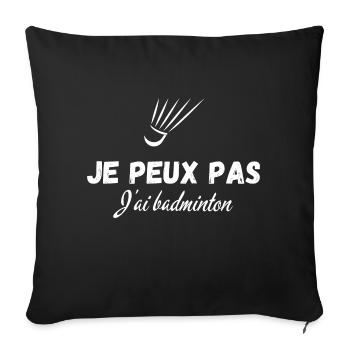 je peux pas j'ai badminton - Housse de coussin décorative 45 x 45 cm - noir - Devant