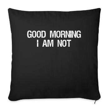 GUTEN MORGEN, ICH BIN NICHT Vintage Distressed Retro - Sofakissenbezug 45 x 45 cm - Schwarz - Vorne