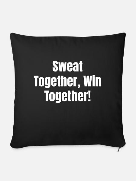 Sweat together, win together! - Sofakissenbezug 45 x 45 cm - Schwarz
