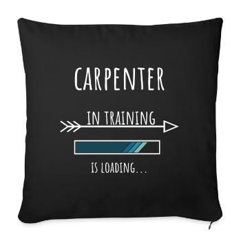 Carpenter in Training Profession Gift - Sofa pillowcase 17,3'' x 17,3'' (45 x 45 cm) - black - Front