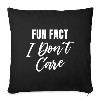 Fun Fact I don't care - Sofa pillowcase 17,3'' x 17,3'' (45 x 45 cm) - black - Front