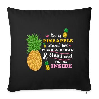 be a pineapple stand tall wear a crown stay sweet  - Sofa pillowcase 17,3'' x 17,3'' (45 x 45 cm) - black - Front