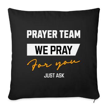 Prayer Team We pray for you - Sofa pillowcase 17,3'' x 17,3'' (45 x 45 cm) - black - Front