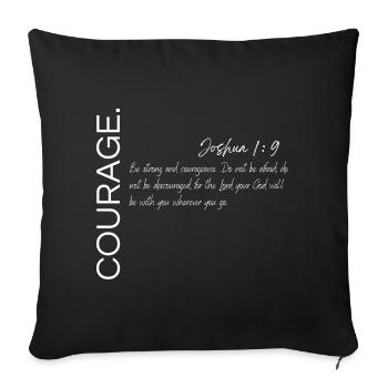 Courage - Joshua 1:9 Christian Design - Sofa pillowcase 17,3'' x 17,3'' (45 x 45 cm) - black - Front