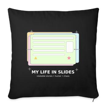 My Life in Slides - Sofa pillowcase 17,3'' x 17,3'' (45 x 45 cm) - black - Front