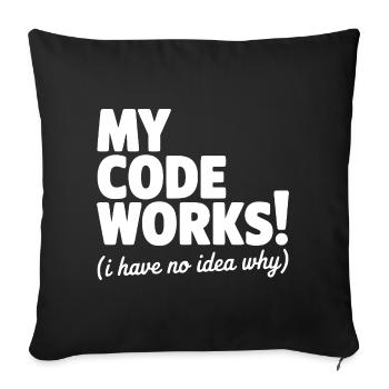 My Code Works! (I Have No Idea Why) - Sofa pillowcase 17,3'' x 17,3'' (45 x 45 cm) - black - Front