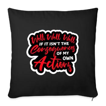 Well Well If Consequences My Own Actions Sarcasm - Sofa pillowcase 17,3'' x 17,3'' (45 x 45 cm) - black - Front