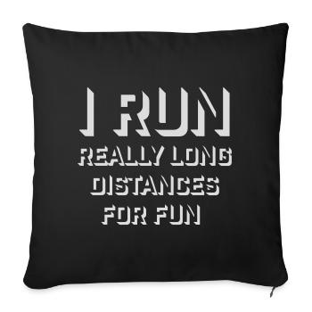 I Run Really Long Distances For Fun Marathon Sport - Sofa pillowcase 17,3'' x 17,3'' (45 x 45 cm) - black - Front