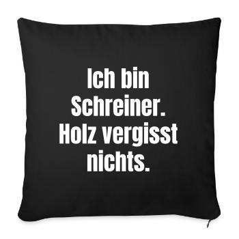 Je suis charpentier, le bois n’oublie rien - Housse de coussin décorative 45 x 45 cm - noir - Devant