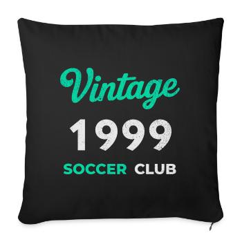 Vintage 1999 – Soccer Club Retro Geburtsjahr - Sofakissenbezug 45 x 45 cm - Schwarz - Vorne
