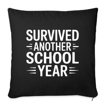 Survived Another School Year Design - Sofa pillowcase 17,3'' x 17,3'' (45 x 45 cm) - black - Front
