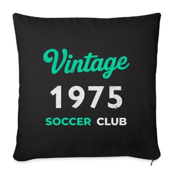 Vintage 1975 – Soccer Club Retro Birth Year - Sofa pillowcase 17,3'' x 17,3'' (45 x 45 cm) - black - Front