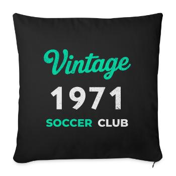 Vintage 1971 – Soccer Club Retro Birth Year - Sofa pillowcase 17,3'' x 17,3'' (45 x 45 cm) - black - Front