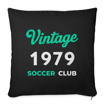 Vintage 1979 – Soccer Club Retro Geburtsjahr - Sofakissenbezug 45 x 45 cm - Schwarz - Vorne