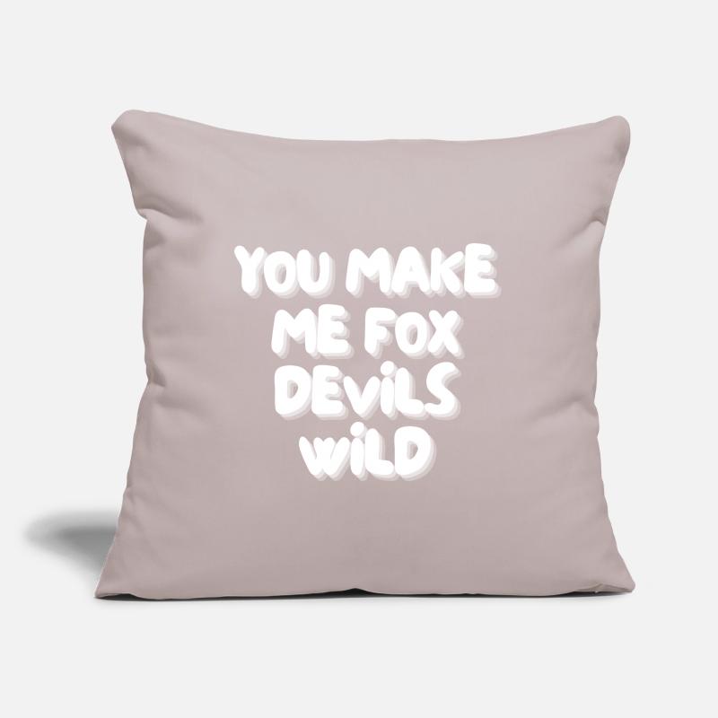 You make me fox devils wild Sofa pillowcase 17,3'' x 17,3'' (45 x 45 cm)