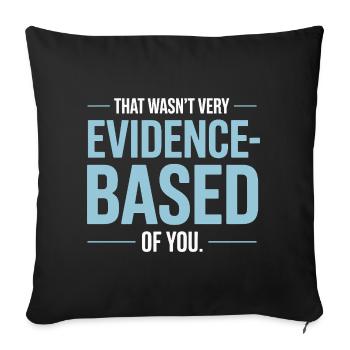 That Wasn't Evidence Based Medicine Lab Nerd Doctor - Sofa pillowcase 17,3'' x 17,3'' (45 x 45 cm) - black - Front