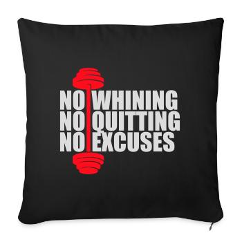 No Whining No Quitting No Excuses Gym Motivation - Sofakissenbezug 45 x 45 cm - Schwarz - Vorne