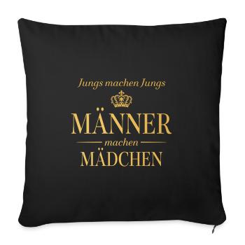 Jungs machen Jungs – Männer machen Mädchen - Sofakissenbezug 45 x 45 cm - Schwarz - Vorne