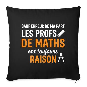 Profs de Maths Toujours Raison - Housse de coussin décorative 45 x 45 cm - noir - Devant