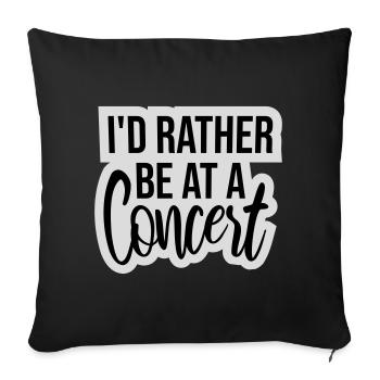 I'd Rather Be At A Concert Lustig Musik Konzert - Sofa pillowcase 17,3'' x 17,3'' (45 x 45 cm) - black - Front
