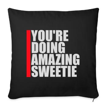 You're Doing Amazing Sweetie Funny Encouraging - Sofa pillowcase 17,3'' x 17,3'' (45 x 45 cm) - black - Front
