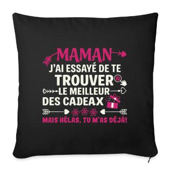 Maman Meilleur Cadeau Humour Tu M As Déjà - Housse de coussin décorative 45 x 45 cm - noir - Devant