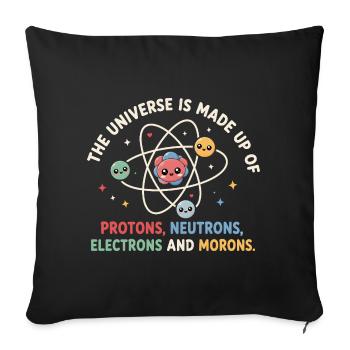 The Universe Is Made Up - Funny Science - Sofa pillowcase 17,3'' x 17,3'' (45 x 45 cm) - black - Front