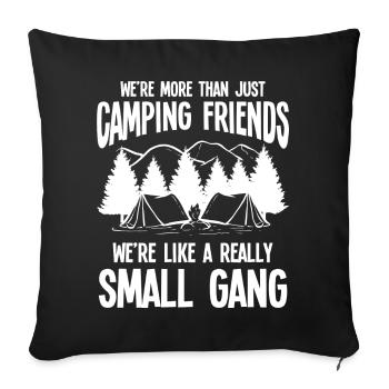 Camping Friends Camper Gang Tent Tenting Gift Idea - Sofa pillowcase 17,3'' x 17,3'' (45 x 45 cm) - black - Front