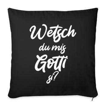 Wetsch du mis Gotti fragen Patentante fragen - Sofakissenbezug 45 x 45 cm - Schwarz - Vorne