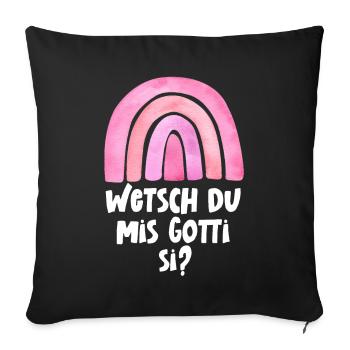 Wetsch du mis Gotti si Patentante Taufgotti Götti - Sofakissenbezug 45 x 45 cm - Schwarz - Vorne