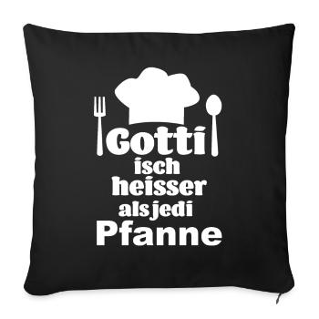 Mis Gotti isch heisser als jede Pfanne Patentante - Sofakissenbezug 45 x 45 cm - Schwarz - Vorne