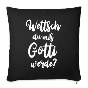 Wettsch du mis Gotti werde Patentante fragen Patin - Sofakissenbezug 45 x 45 cm - Schwarz - Vorne