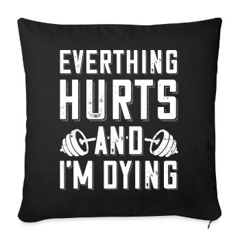 Bodybuilder saying everything hurts me barbell - Sofa pillowcase 17,3'' x 17,3'' (45 x 45 cm) - black - Front