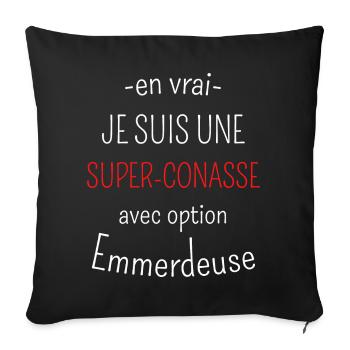 Super-conasse avec option emmerdeuse - Housse de coussin décorative 45 x 45 cm - noir - Devant