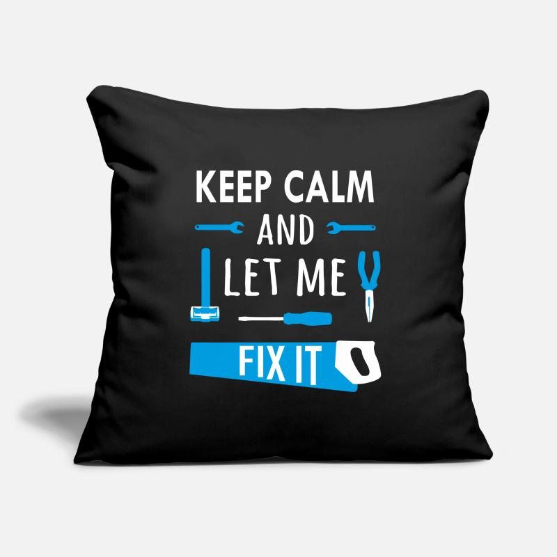 Keep calm and let me fix it Sofa pillowcase 17,3'' x 17,3'' (45 x 45 cm)