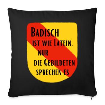 Badisch ist wie Latein - Sofakissenbezug 45 x 45 cm - Schwarz - Vorne