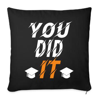 You did it graduation cool design - Sofa pillowcase 17,3'' x 17,3'' (45 x 45 cm) - black - Front
