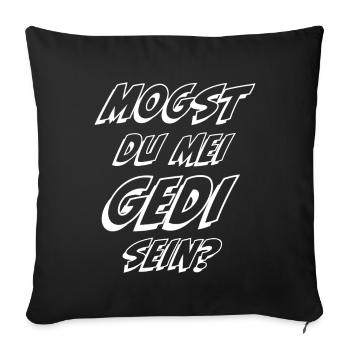 Mogst du mei Gedi sein Patenonkel Österreich Ged - Sofakissenbezug 45 x 45 cm - Schwarz - Vorne