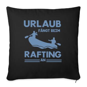 Rafting Abenteuer Schlauchboot Wassererlebnis Urla - Sofakissenbezug 45 x 45 cm - Schwarz - Vorne
