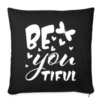 BE YOU - BEAUTIFUL - be yourself - you are great - Sofa pillowcase 17,3'' x 17,3'' (45 x 45 cm) - black - Front