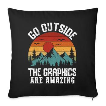 Mountains - Go Outside, The Graphics Are Amazing - Sofa pillowcase 17,3'' x 17,3'' (45 x 45 cm) - black - Front